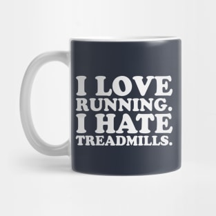 I Love Running I Hate Treadmills Dreadmill Funny Runner Mug